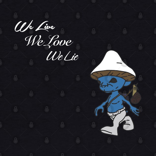 We live we love we lie smurf cat meme v5 by YoAvrgVinc